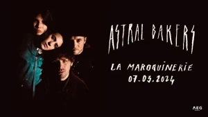 Concert avec Astral Bakers à La Maroquinerie : le 7 mars 2024